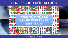 Giáo án Powerpoint Bài 1 Địa lí 11 Kết nối tri thức: Sự khác biệt về trình độ phát triển kinh tế - xã hội của các nhóm nước