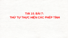 Giáo án Powerpoint Thứ tự thực hiện các phép tính Toán 6 Kết nối tri thức