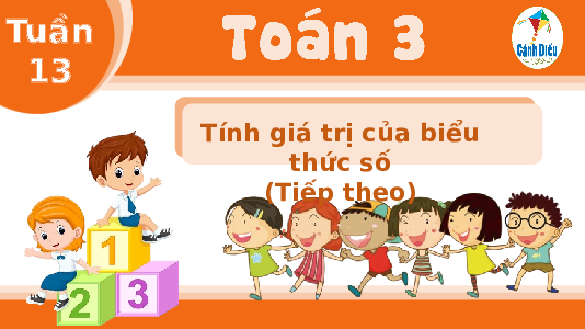 Giáo án powerpoint Tính giá trị biểu thức số (tiếp theo) trang 91 Toán lớp 3 Cánh diều