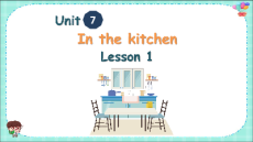 Giáo án Powerpoint Unit 7: In the kitchen Tiếng Anh lớp 2 Global success