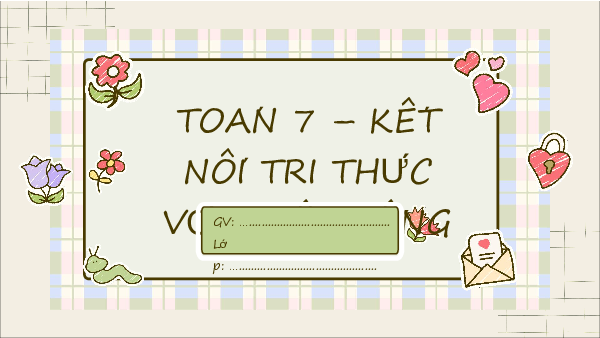 Bài giảng Powerpoint Toán 7 Kết nối tri thức