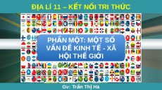 Giáo án Powerpoint Bài 4 Địa lí 11 Kết nối tri thức: Một số tổ chức quốc tế và khu vực, an ninh toàn cầu