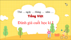 Giáo án Powerpoint Ôn tập cuối học kì I Tiếng việt lớp 3 Chân trời sáng tạo