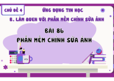 Giáo án Powerpoint Bài 8B Tin học 8 Kết nối tri thức: Phần mềm chỉnh sửa ảnh