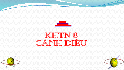 Giáo án Powerpoint Môi trường trong cơ thể và hệ bài tiết ở người Sinh học - KHTN 8 Cánh diều