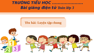 Giáo án powerpoint Luyện tập chung trang 80 Toán lớp 3 Cánh diều
