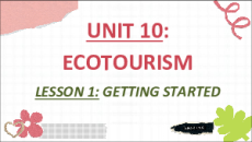 Giáo án điện tử Unit 10: Ecotourism Tiếng Anh 10 Global success