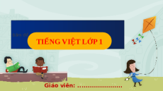 Giáo án Powerpoint Bài 15: Ôn tập và kể chuyện Tiếng việt lớp 1 Kết nối tri thức