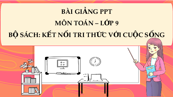 Giáo án Powerpoint Khái niệm phương trình và hệ hai phương trình bậc nhất hai ẩn Toán 9 Kết nối tri thức