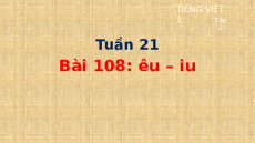 Giáo án Powerpoint Bài 108: êu, iu Tiếng việt lớp 1 Cánh diều