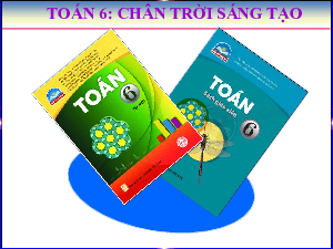 Bài giảng Powerpoint Toán 6 Chân trời sáng tạo