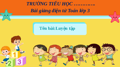 Giáo án Powerpoint Luyện tập Toán lớp 3 Cánh diều