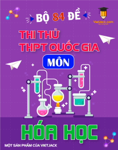 84 Đề thi tốt nghiệp THPT Hóa học năm 2023 chọn lọc từ các sách
