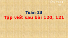 Giáo án Powerpoint Tập viết sau bài 120, 121 Tiếng việt lớp 1 Cánh diều