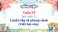 Giáo án Powerpoint Viết: Luyện tập tả phong cảnh Tiếng Việt lớp 5 Cánh diều