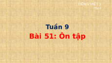 Giáo án Powerpoint Bài 51: Ôn tập Tiếng việt lớp 1 Cánh diều