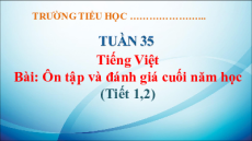 Giáo án Powerpoint Ôn tập cuối năm Tiếng Việt lớp 5 Kết nối tri thức