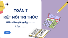 Giáo án Powerpoint Bài tập cuối chương 7 Toán 7 Kết nối tri thức
