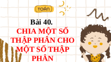 Giáo án Powerpoint Chia một số thập phân cho một số thập phân Toán lớp 5 Chân trời sáng tạo