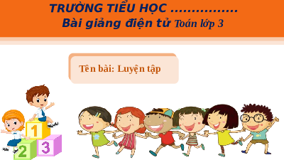 Giáo án powerpoint Luyện tập trang 79 Toán lớp 3 Cánh diều