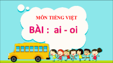 Giáo án Powerpoint Chủ đề 8: Đồ chơi – trò chơi Tiếng việt lớp 1 Chân trời sáng tạo