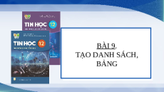Giáo án Powerpoint Bài 9: Tạo danh sách, bảng Tin học 12 Kết nối tri thức