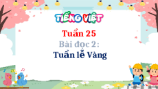 Giáo án Powerpoint Đọc: Tuần lễ Vàng Tiếng Việt lớp 5 Cánh diều