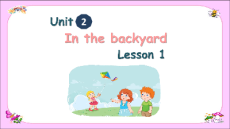 Giáo án Powerpoint Unit 2: In the backyard Tiếng Anh lớp 2 Global success