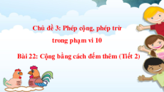 Giáo án Powerpoint Cộng bằng cách đếm thêm Toán lớp 1 Chân trời sáng tạo
