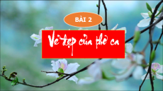 Giáo án Powerpoint Bài 2: Vẻ đẹp của thơ ca Ngữ văn 10 Kết nối tri thức
