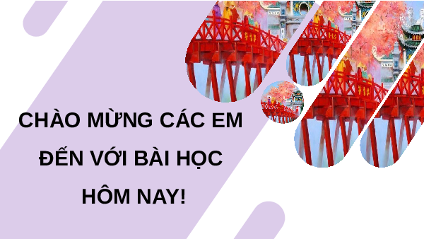 Giáo án Powerpoint Bài 12 Lịch sử & Địa lí lớp 4 Kết nối tri thức: Thăng Long – Hà Nội