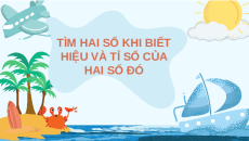 Giáo án Powerpoint Tìm hai số khi biết hiệu và tỉ số của hai số đó Toán lớp 5 Chân trời sáng tạo