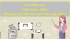 Giáo án Powerpoint Khai căn bậc hai với phép nhân và phép chia Toán 9 Kết nối tri thức