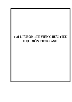 Tài liệu ôn thi Viên chức Giáo viên Tiểu học full 2 Vòng