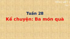Giáo án Powerpoint Kể chuyện: Ba món quà Tiếng việt lớp 1 Cánh diều