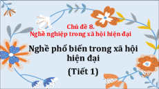 Bài giảng Powerpoint Chủ đề 8: Nghề nghiệp trong xã hội hiện đại Hoạt động trải nghiệm 8 Cánh diều