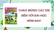 Giáo án Powerpoint Tuần 8 HĐTN lớp 4 Cánh diều