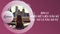 Giáo án PowerPoint Chủ đề F Bài 12 Tin học 10 cánh diều: Kiểu dữ liệu xâu kí tự - xử lí xâu kí tự