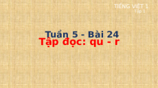 Giáo án Powerpoint Bài 24: qu, r Tiếng việt lớp 1 Cánh diều