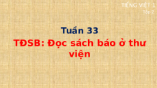 Giáo án Powerpoint Tự đọc sách báo: Đọc sách báo ở thư viện Tiếng việt lớp 1 Cánh diều