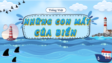 Giáo án Powerpoint Bài 2: Những con mắt của biển Tiếng Việt lớp 5 Chân trời sáng tạo