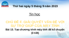 Giáo án Powerpoint Bài 13 Tin học lớp 4 Chân trời sáng tạo: Tạo chương trình máy tính để kể chuyện