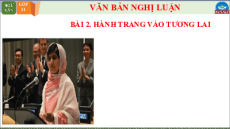 Giáo án Powerpoint Bài 2: Hành trang vào tương lai (Văn bản nghị luận) Ngữ văn 11 Chân trời sáng tạo