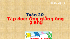 Giáo án Powerpoint Tập đọc: Ông giẳng ông giăng Tiếng việt lớp 1 Cánh diều