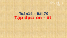 Giáo án Powerpoint Bài 70: ôn, ôt Tiếng việt lớp 1 Cánh diều