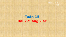 Giáo án Powerpoint Bài 77: ang, ac Tiếng việt lớp 1 Cánh diều