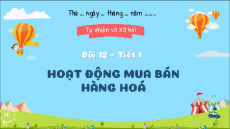 Giáo án Powerpoint Bài 12 Tự nhiên xã hội lớp 2 Chân trời sáng tạo: Hoạt động mua bán hàng hoá