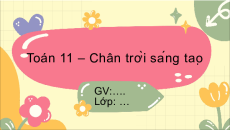 Bài giảng Powerpoint Toán 11 Chân trời sáng tạo (Phiên bản 2)