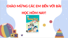 Giáo án Powerpoint Chia sẻ và đọc: Bài thơ về tiểu đội xe không kính (trang 17, 18, 19) Tiếng việt lớp 4 Cánh diều