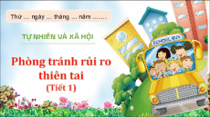 Giáo án Powerpoint Bài 28 Tự nhiên xã hội lớp 2 Chân trời sáng tạo: Phòng tránh rủi ro thiên tai